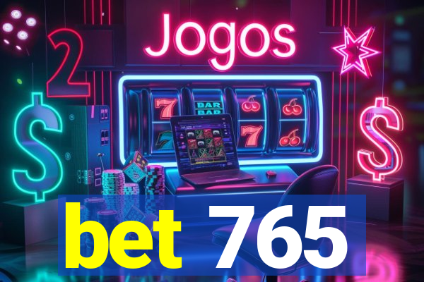 bet 765